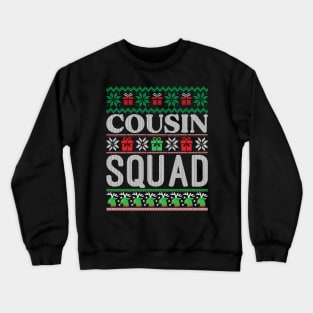 Cousin squad ugly christmas sweater Crewneck Sweatshirt